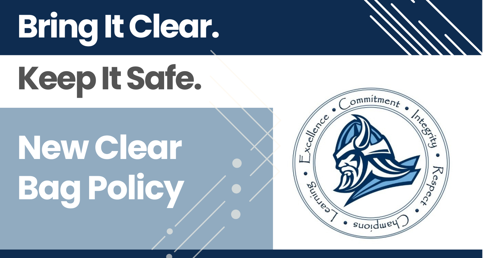 Bring it Clear. Keep it Safe. New Clear Bag Policy.